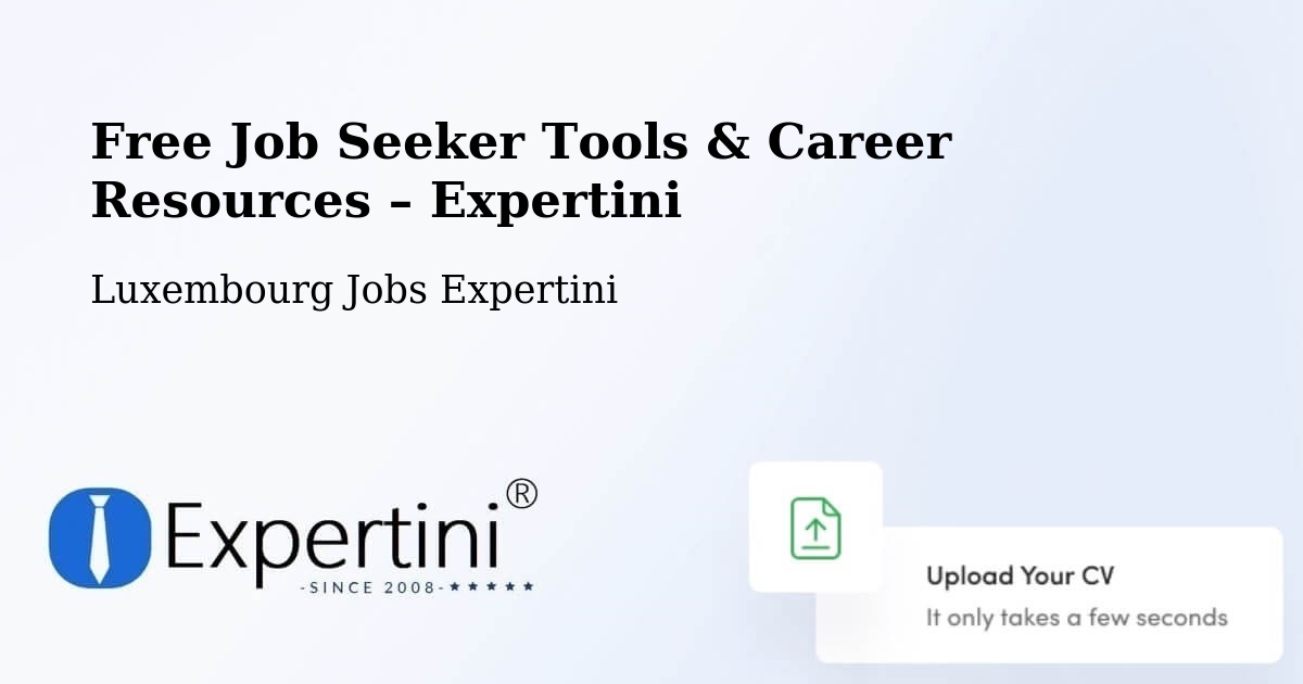 Free Job Seeker Tools & Career Resources – Useldange - Useldange, Luxembourg Jobs Expertini