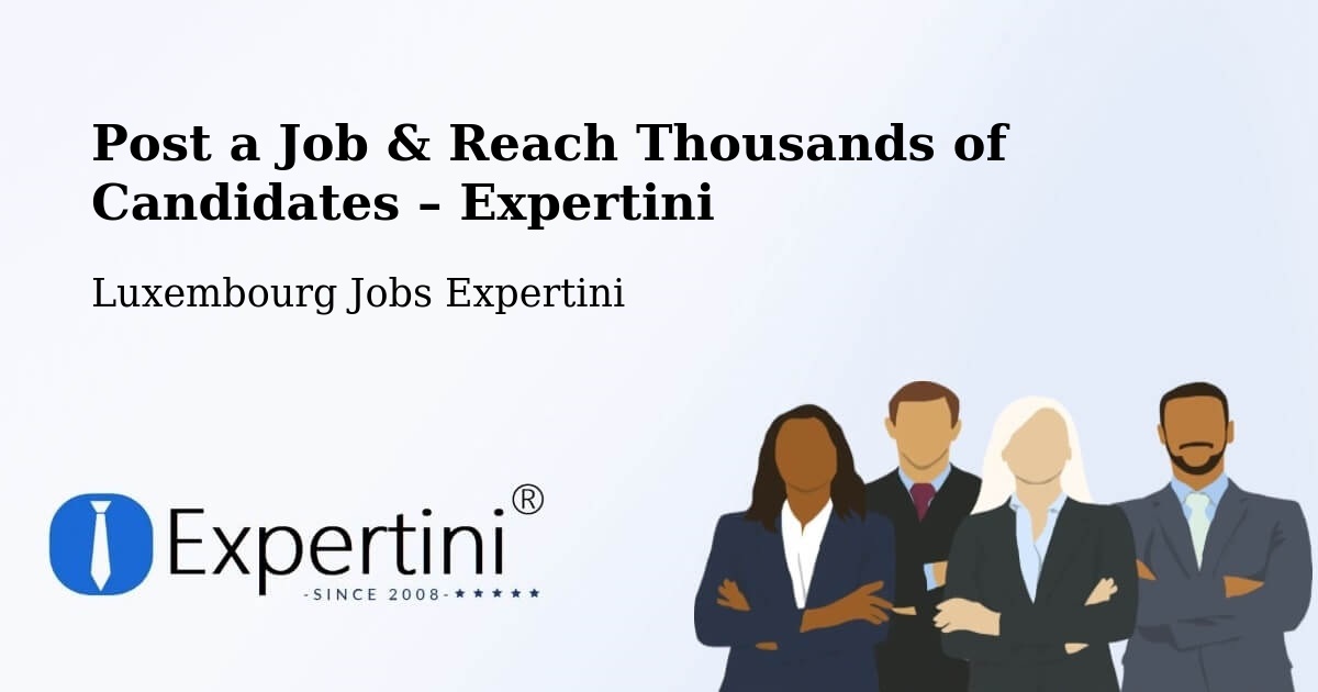 Post a Job in Useldange – Hire the Right Talent - Useldange, Luxembourg Jobs Expertini