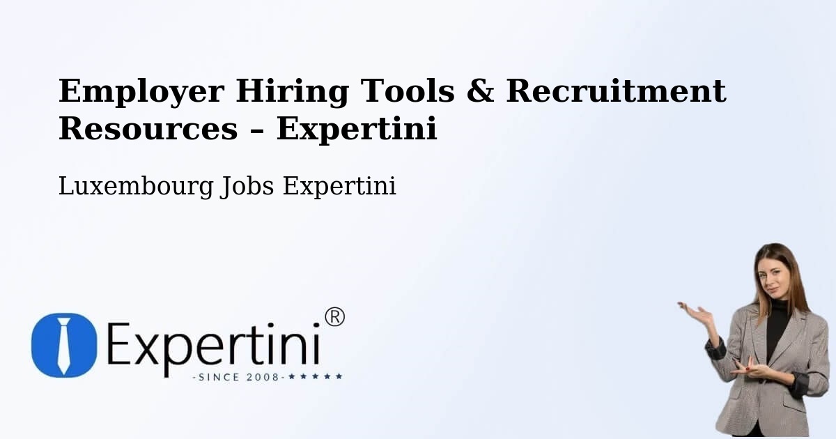 Employer Hiring Tools & Recruitment Resources – Useldange - Useldange, Luxembourg Jobs Expertini