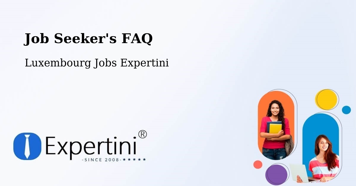 Job Seeker FAQ – Useldange - Luxembourg Jobs Expertini