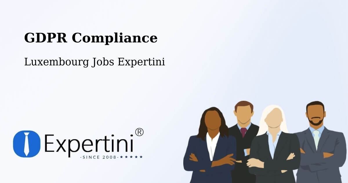 EU GDPR Compliance Statement – Useldange - Luxembourg Jobs Expertini
