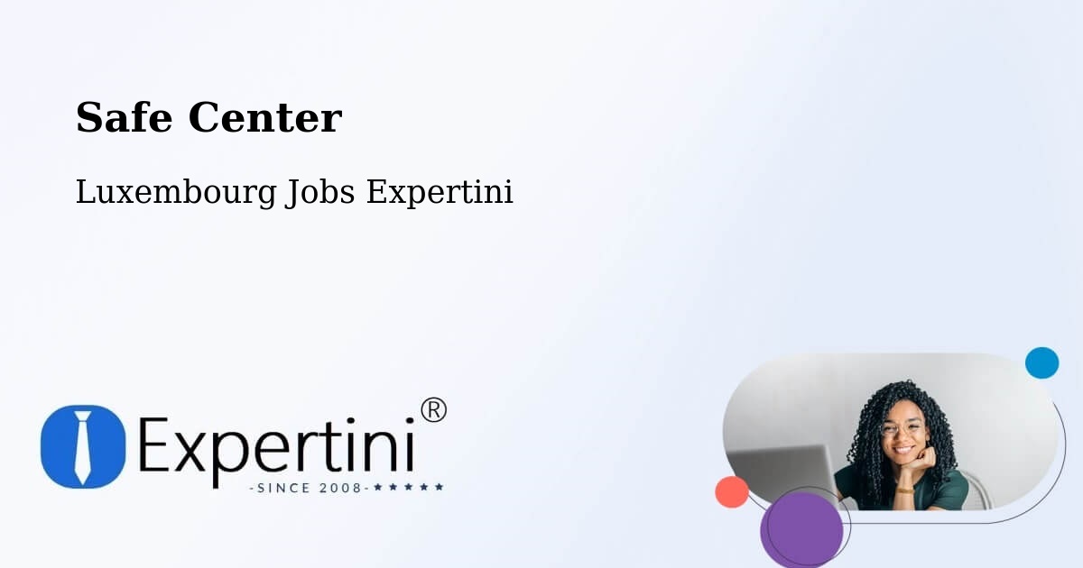 Safety Center – Useldange - Luxembourg Jobs Expertini